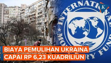 Perkiraan Biaya Rekonstruksi Ukraina Naik Jadi Rp 6,23 Kuadriliun