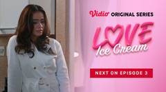 Love Ice Cream - Vidio Original Series | Next On Episode 03