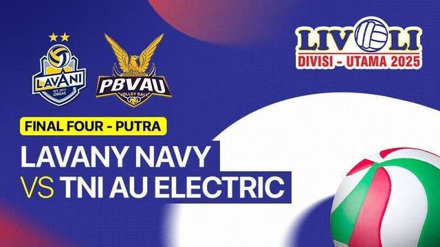 Final Four: Lavani Navy vs TNI AU Electric - Full Match | Livoli Divisi Utama 2025