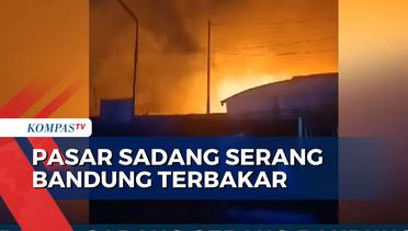 Kebakaran Landa Pasar Sadang Serang Bandung, 18 Unit Damkar Dikerahkan!