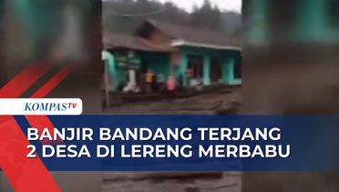 Hujan Deras di Puncak Gunung Merbabu, Dua Desa DIterjang Banjir Bandang dan Longsor!