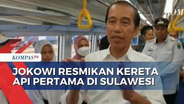 Resmikan Kereta Api Pertama di Sulawesi, Jokowi: Keretanya Bagus dan Nyaman!