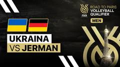 Ukraina vs Jerman - Full Match | Men's FIVB Road to Paris Volleyball Qualifier