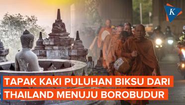 Peringati Waisak Puluhan Biksu Berjalan Kaki dari Thailand ke Borobudur