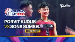 Highlights | Putra: Porvit Kudus vs Sons Sumsel | Kejurnas Bola Voli Antarklub U-17 2022