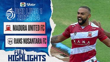 Madura United FC VS RANS Nusantara FC - Full Highlights | BRI Liga 1 2023/24
