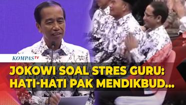 Soroti Perubahan Kurikulum Bisa Tingkatkan Stres Guru, Jokowi: Hati-Hati Pak Mendikbud