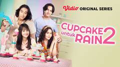 Cupcake Untuk Rain 2 - Vidio Original Series | Official Trailer