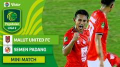 Malut United FC VS Semen Padang - Mini Match | Pegadaian Liga 2 2023/2024