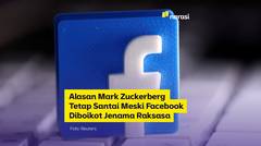 Alasan Mark Zuckerberg Tetap Santai Meski Facebook Diboikot Jenama Raksasa