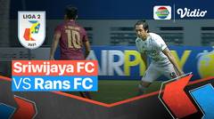 Mini Match - Sriwijaya FC VS Rans Cilegon FC | Liga 2 2021