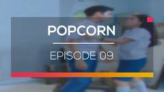 Popcorn - Episode 09