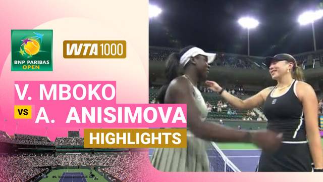 Victoria Mboko vs Amanda Anisimova - Highlight | WTA 1000: BNP Paribas Open 2026
