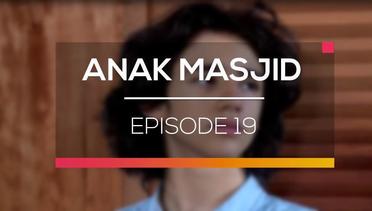 Anak Masjid - Episode 19