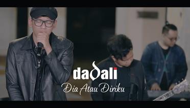 Dadali - Dia Atau Diriku | Official Video