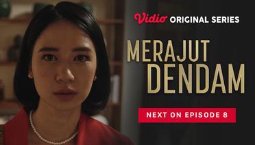 Merajut Dendam - Vidio Original Series | Next On	Episode 8