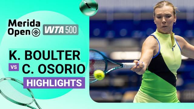 Katie Boulter vs Camila Osorio - Highlight | WTA 500: Merida Open 2026