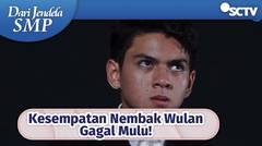 Kesempatan Nembak Wulan Gagal Mulu! | Dari Jendela SMP Episode 569