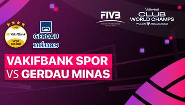 Full Match | Vakifbank Spor Kulubu vs Gerdau Minas | FIVB Volleyball Women's Club World Championship 2022