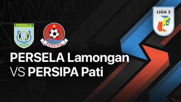 Full Match - PERSELA Lamongan vs PERSIPA Pati | Liga 2 2022/23