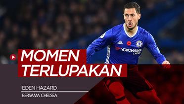 3 Momen Terlupakan Eden Hazard Bersama Chelsea