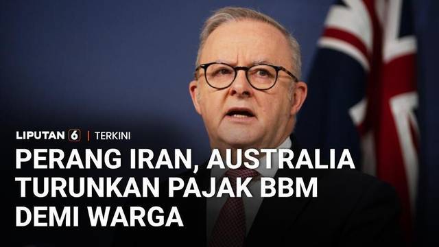 Imbas Perang Iran, Australia Akan Turunkan Setengah Harga Pajak BBM untuk Lindungi Warga | Liputan 6