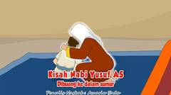 Kisah Nabi Yusuf AS Part 1 - Dibuang ke Dalam Sumur | Kisah Islami Channel
