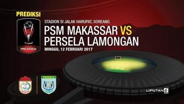 Preview Piala Presiden 2017: PSM Vs Persela