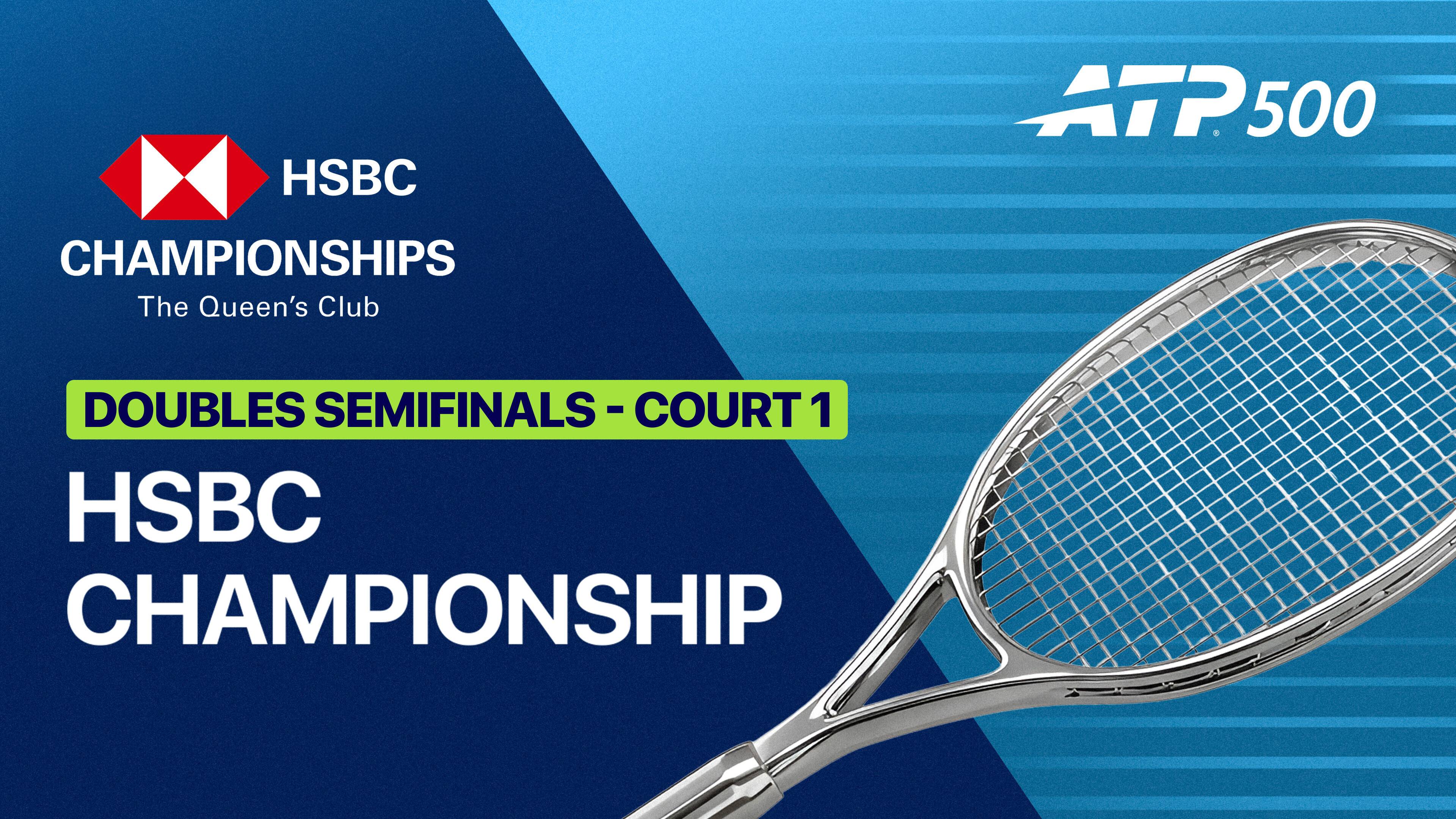 Marcelo Arevalo/Mate Pavic vs Julian Cash/Lloyd Glasspool - Doubles Semifinal (Court 1) | ATP 500: HSBC Championships 2026