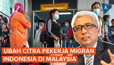 Mengubah Pandangan Pekerja Migran di Malaysia