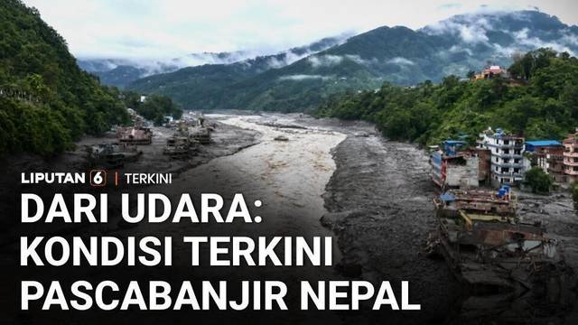 Banjir Nepal-Tibet, Korban Meninggal Mencapai 472 Orang, 1.200 Belum Ditemukan | Liputan 6