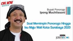 Bupati Ipong Bicara Ponorogo hingga Surabaya