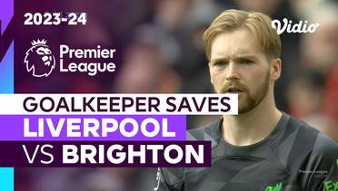 Aksi Penyelamatan Kiper | Liverpool vs Brighton | Premier League 2023/24
