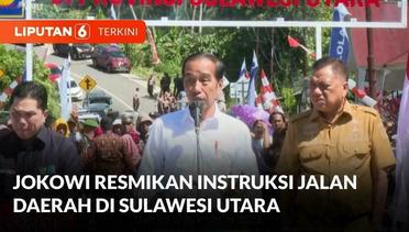 Jokowi Resmikan Instruksi Jalan Daerah di Provinsi Sulawesi Utara | Liputan 6