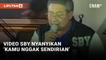 Viral! SBY Nyanyi 'Kamu Nggak Sendirian' Tipe X