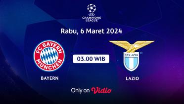 Jadwal Pertandingan | Bayern vs Lazio - 6 Maret 2024, 03:00 WIB | UEFA Champions League 2024
