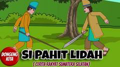 SI PAHIT LIDAH ~ Cerita Rakyat Sumatera Selatan | Dongeng Kita