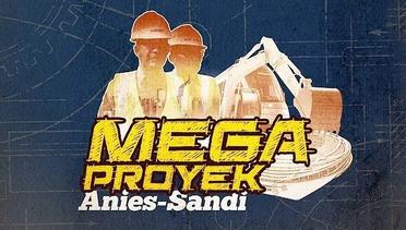 Mega Proyek Ala Anies Sandi