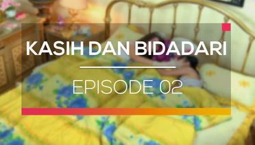 Kasih dan Bidadari - Episode 02