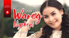 Dian Anic - Wareg Ngekepi (Official Music Video)