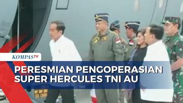 Super Hercules untuk TNI AU Diresmikan, Jokowi: Sangat Canggih!