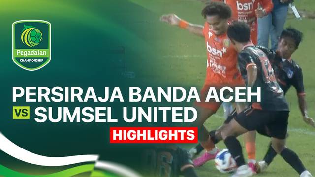 Persiraja Banda Aceh vs Sumsel United - Highlight | Pegadaian Championship 2025/26