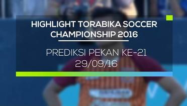 Prediksi Pekan ke 21 - Torabika Soccer Championship 2016