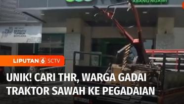 Warga Ngawi Menggadai Traktor Sawah ke Pegadaian untuk Tambahan THR | Liputan 6