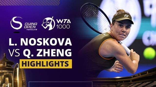 Linda Noskova vs Qinwen Zheng - Highlight | WTA 1000: China Open 2025