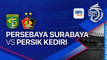 PERSEBAYA Surabaya va PERSIK Kediri - BRI Liga 1