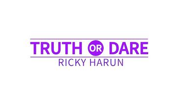 Truth or Dare Ricky Harun