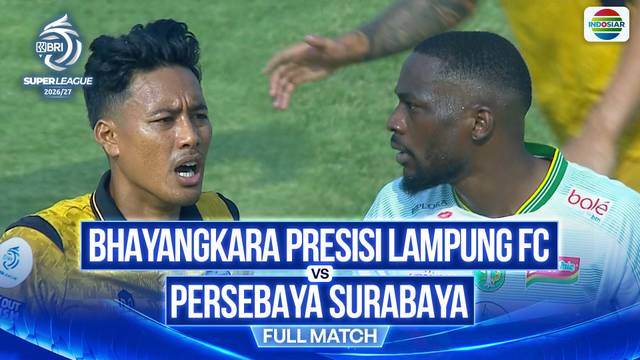 Bhayangkara Presisi Lampung FC vs PERSEBAYA Surabaya - Full Match | BRI Super League 2026/27