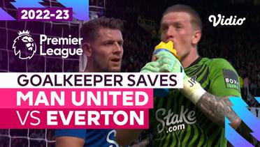 Aksi Penyelamatan Kiper | Man United vs Everton | Premier League 2022/23