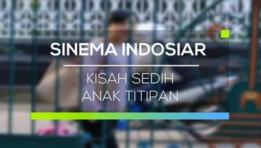 Sinema Indosiar - Kisah Sedih Anak Titipan